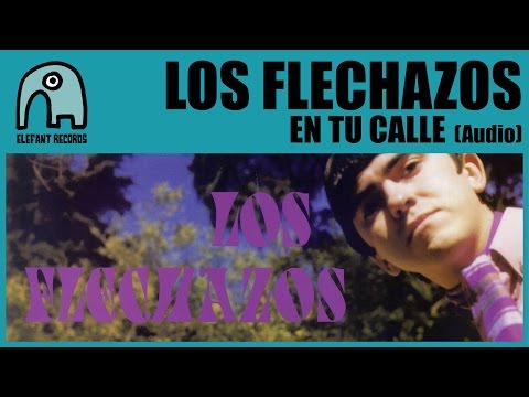 LOS FLECHAZOS - En Tu Calle [Audio]