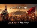 The Siege Of Chittorgarh When Akbar Faced The Pride Of Mewar