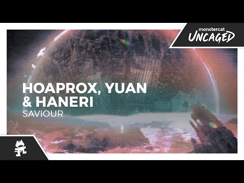 Hoaprox, YUAN & Haneri - Saviour [Monstercat Release]