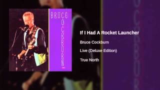 Bruce Cockburn - If I Had A Rocket Launcher