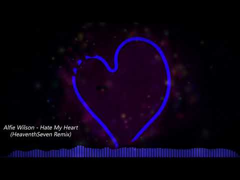 Alfie Wilson - Hate My Heart (Hardstyle Bootleg)