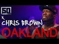 50 Cent x Chris Brown - I'm The Man (Live in Oakland)