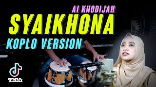 Download lagu SYAIKHONA KOPLO VERSION SHOLAWAT MERDU AI KHODIJAH... mp3