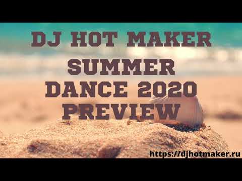 DJ Hot Maker   Summer Dance 2020 Preview