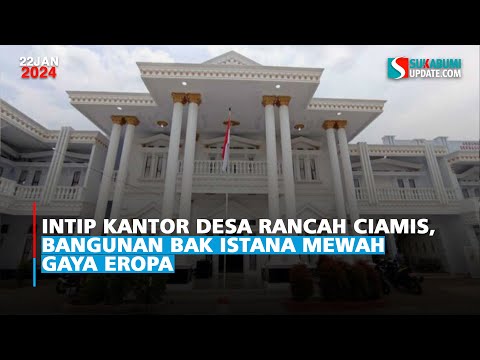 Intip Kantor Desa Rancah Ciamis, Bangunan Bak Istana Mewah Gaya Eropa