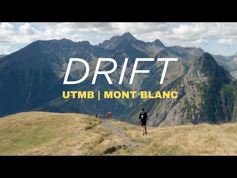 THE DRIFT EDIT - Running Ultra-Trail du Mont Blanc | UTMB CCC 100km