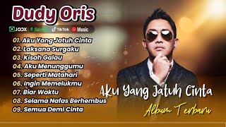 Download lagu Dudy Oris - AKU YANG JATUH CINTA | LAKSANA SURGAKU | KISAH GALAU | AKU MENUNGGUMU || POP TERPOPULER mp3