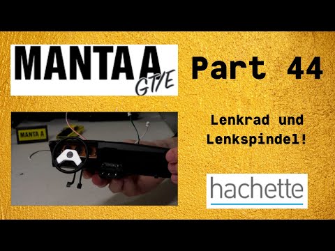 Hachette Opel Manta A GT/E Part 44 - Lenkrad und Lenkspindel!