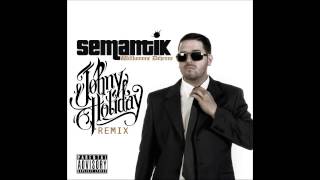 Semantik - Willkomme diheime (Johny Holiday Remix)