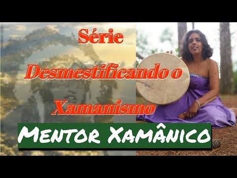 O que é Guia Espiritual? Mentor Xamanico - Desmistificando o Xamanismo