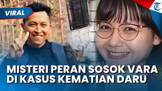 PERAN SOSOK VARA di Kasus Arya Daru Masih Misteri, Polisi Resmi Hentikan Penyelidikan