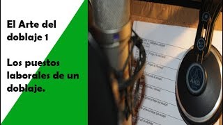 DLM Internacional El arte del doblaje 1. Los puestos laborales de un doblaje.