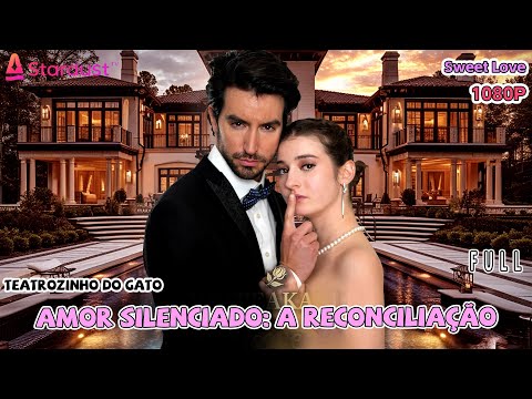 【Concluído】《Amor Silenciado: A Reconciliação》丨隐爱如刺 Curta-metragem chinês 丨 Legendas em português