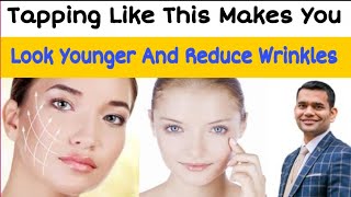 Look Younger And Reduce Wrinkles By Tapping Your Face Like This