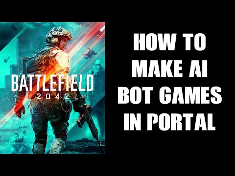 Beginners Guide How To Make Portal Single Player AI Bot Match Game Scenarios Battlefield 2042 BF2042