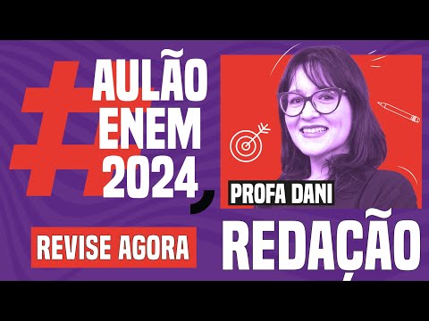 AULÃO ENEM DE REDAÇÃO: dicas e técnicas para chegar à nota 1000 | Aulão Enem 2024 | Daniela Garcia