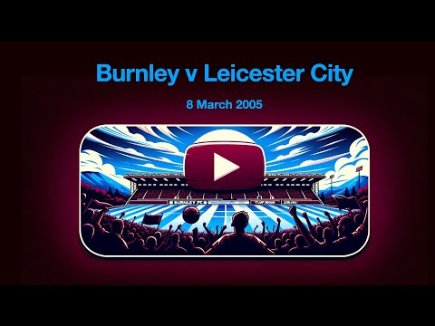 Burnley v Leicester | Championship 2004–05 | Full 90