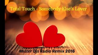Download lagu Total Touch - Somebody Else's Lover (Mister Djs Radio Remix 2016) mp3 Download lagu Total Touch - Somebody Else's Lover (Mister Djs Radio Remix 2016) mp3