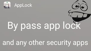 How to Bypass app lock,  cms security and other security apps.  Easy!!!