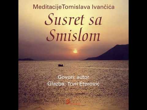 Tomislav Ivančić / Toni Eterović: Susret sa smislom (Meditacije)