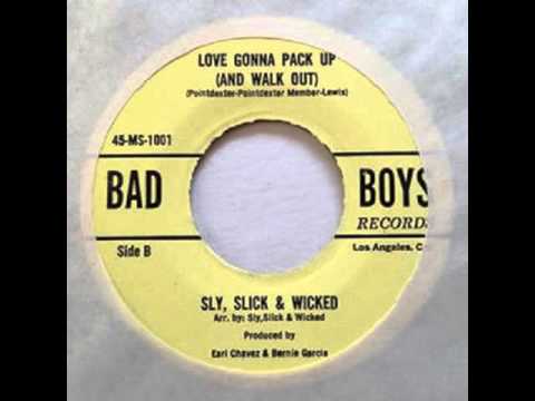 Sly Slick & Wicked - Love Gonna Pack Up (And Walk Out)