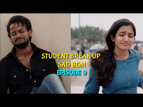 Student Webseries Break up bgm | Student Sad bgm | Shanmukh jaswanth | Neha Pathan | Episode 9 bgm 😥