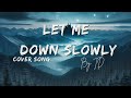 Let me down slowly 🙇 (Lyrics) Cover song by TD  #trending #cover#song #alecbenjamin #viral