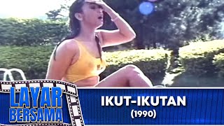 Download lagu IKUT IKUTAN 1990 FULL MOVIE HD LAYAR BERSAMA EXCLUSIVE mp3