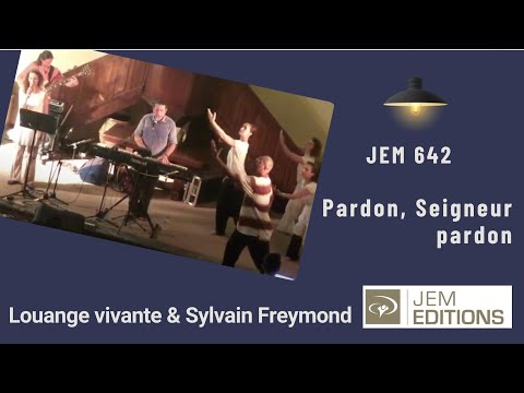 Pardon, Seigneur pardon, Jem 642 - Sylvain Freymond