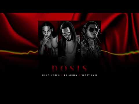 Dosis - Es Ariiel (feat. De La Nazza & Jerry el Sonido Perfecto)