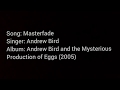 Andrew Bird - Masterfade || Lyrical Video