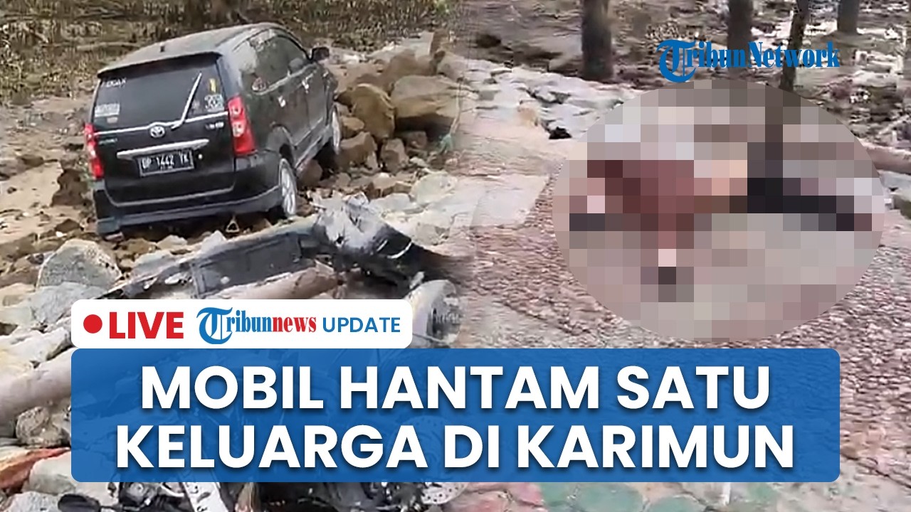 LIVE: Mobil Hantam Satu Keluarga dan Belasan Motor di Costal Area Karimun, 1 Orang Tewas