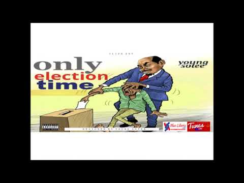 (LIBERIAN MUSIC 2017) ONLY ELECTION TIME - YOUNG SOTEE
