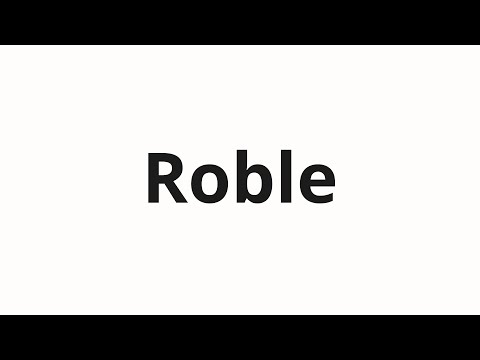 How to pronounce Roble
