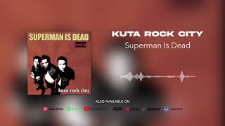 Download lagu Superman Is Dead - Kuta Rock City mp3