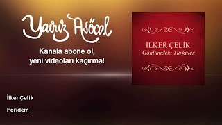 İlker Çelik - Feridem