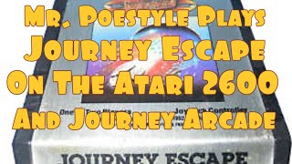 Mr. Poestyle Plays Journey Escape On The Atari 2600 And Journey Arcade