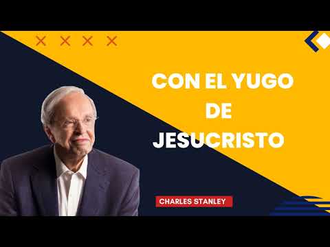 Charles Stanley en Español 2022  Con El Yugo De Jesucristo