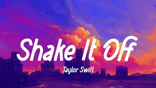 Taylor Swift - Shake It Off (lyrics) | Blank Space, Style, Cruel Summer