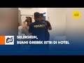 Selingkuh Suami Grebek Istri Di Hotel JATIM AWAN JTV