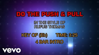 Rufus Thomas - Do The Push And Pull (Karaoke)