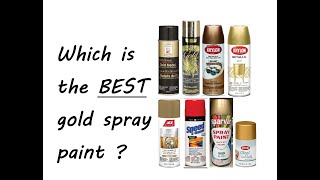 Which GOLD SPRAY PAINT has the MOST BEAUTIFUL color 