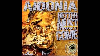Aidonia- Better Must Come(I&#39;ve Seen) Nov 2012