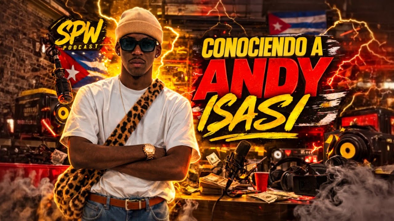 Andy Isasi “La realidad del trap cubano hoy” | SPW Podcast