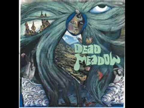 Dead Meadow - Greensky Greenlake