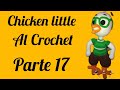 Parte 17 Cómo Haser A Chicken Little Al Crochet ️ ️ ️