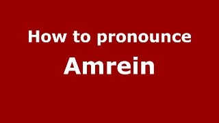 How to pronounce Amrein