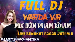Download lagu FULL DJ WARDA V.R||IKAN DALAM KOLAM||DJ MEYSHA CHANTIKA MPM||LIVE BENAKAT PAGAR JATI M.E mp3