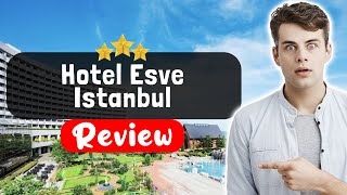 Hotel Esve Istanbul Review - The TRUTH About This Place