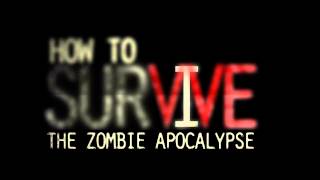 How to Survive the Zombie Apocalypse Opening Title Sequence